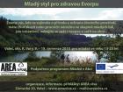 Mladý styl pro zdravou Evropu Mladý styl pro zdravou Evropu